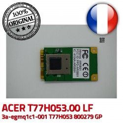 AR5B91 Carte T77H053.00 PPD-AR5B91 Antenne Acer ID: Wireless Antenna 5403346001930C FCC 3a-egmq1c1-001 4104A-AR5B91 IC: WiFi LF ATHEROS